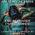 Marky Boi - Muzikcitymix Radio - Tech House Pure Vibes