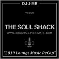 The Soul Shack (Feb 2020) aka 2019 Lounge Music ReCap