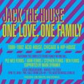 JACK THE HOUSE: One Love One Family MAR 7th 2020 - DJ JOHN FERRIS SET