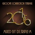 DJ Triple-M The Groove Connection Yearmix 2016