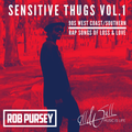 Sensitive Thugs Vol. 1 - 90s West Coast/Southern Hip Hop - Mixed/Compiled by Rob Pursey & Ill Will