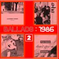 BALLADS : 1986 Vol. 2