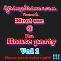 meet me @ the House Party vol 1