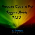 Reggae Covers For Reggae Lovers Vol 2