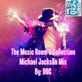 The Music Room's Collection - Michael Jackson Mix By: DOC 09.15.12