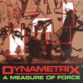 Dynametrix - A Measure Of Force 1994