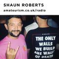 Shaun Roberts for Amateurism Radio (28/4/2020)