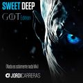 JORDI CARRERAS _GOT Edition Sweet Deep (Nada es solamente nada Mix)