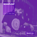 Guest Mix 256 - EchoFloat [24-10-2018]