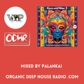 Organic Deep House Radio Resident Mixed Palankai  (CamelVIP)