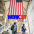 The Workout Mix:  Vol. 3 [Independence Day Edition]