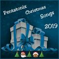Pentatonix Christmas Songs # 12-26-2019