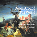 Doom Around The World - The Doomers Delight (S1E2)