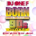 DJ OneF: Born In The 90s Pt.1