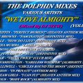 THE DOLPHIN MIXES - VARIOUS ARTISTS - ''WE LOVE ALMIGHTY'' (VOLUME 10)