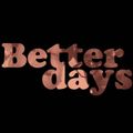 Better Days 22nd March 2016