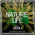 DENU SL Nature Life  Deep House EP 05