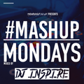 DJ INSPIRE Mashup Monday Mix