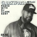 DJ Clark Kent - ClarkWorld Radio Ep.10 (Beats 1) - 2022.12.04