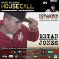 Housecall EP#66 (incl. a guest mix from Bryan Jones)