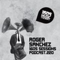 1605 Podcast 220 with Roger Sanchez