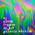 DJ ALETZ FRANCO AT GALERÍA VÓRTICE PARTE 1 (2020)