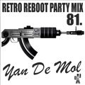 Yan De Mol - Retro Reboot Party Mix 81.