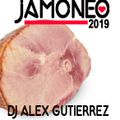 Jamoneo 2019 The Valentines Mix DJ Alex Gutierrez