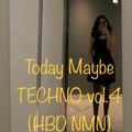 Today Maybe TECHNO Vol.4 (HBD Nomin)