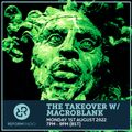 The Takeover w/ Macroblank 1st August 2022