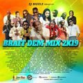 2K19 DANCEHALL MIX FOR THE REAL DANCEHALL LOVERS. BRAFF DEM MIX VOL.1. ENJOY