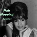 Hair Hopping - episode 2