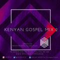 Kenyan Gospel Mix 2