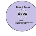 Rene & Bacus - Vol 289 (We're Going Deep Vinyl Mix) (2 Of 12) (Jan 2023)