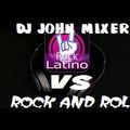 ROCK NACIONAL VS ROCK AND ROL MIX1      DJ JOHN MIXER
