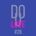 Do You Love #26 w/ Dan Mela - 07/11/22