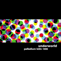 Underworld Live(SBD) 1999-05-13 Viva Festival Cologne, Germany
