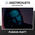 Funkin Matt - 1001Tracklists Exclusive Mix