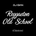 DJ Gian Reggaeton Old School Mix