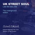 UK STREET SOUL. Late 80s early 90s - The underground edition.