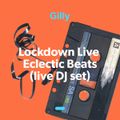 Gilly - Lockdown Live Eclectic Beats