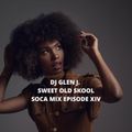 DJ GLEN J. SWEET OLD SKOOL SOCA MIX EPISODE XIV_PN