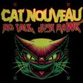 Cat Nouveau - No Talk, Just Rawk #04