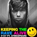 Keeping The Rave Alive Episode 107 featuring Atmozfears