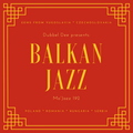 Mo'Jazz 192: Balkan Jazz