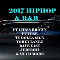 2017 HIPHOP & R&B ft CHRIS BROWN, TY DOLLA SIGN, TOREY LANEZ, DAVE EAST, JEREMIH