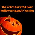 The Retro Cocktail Hour #837 - October 26, 2019 (Halloween)