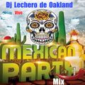 Dj Lechero de Oakland Mexican Party Mix Vivo Reggaeton-Cumbia-Danzon-Norteno-Corridos-Bachata