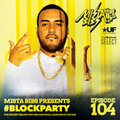Mista Bibs - #BlockParty Episode 104 (Follow me on Insta @MistaBibs)