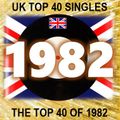 THE TOP 40 SINGLES OF 1982 [UK]